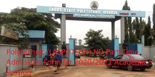 LASPOTECH Part-time form: Lagos State Polytechnic (LASPOTECH) ND Part-Time Admission Form for 2020/2021 Academic Session