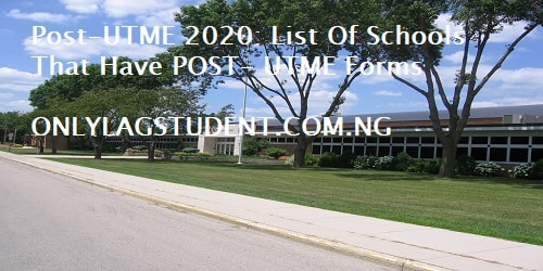 Post-UTME 2020: List Of Schools That Have POST- UTME Forms